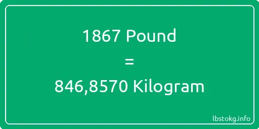 1867 Pound için Kilogram - 1867 Pound için Kilogram