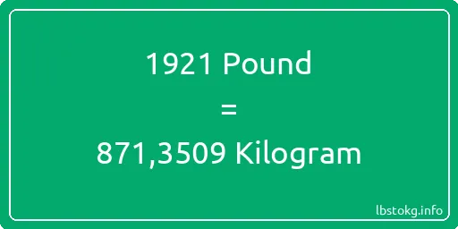 1921 Pound için Kilogram - 1921 Pound için Kilogram