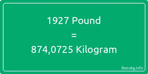 1927 Pound için Kilogram - 1927 Pound için Kilogram