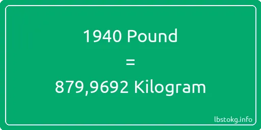 1940 Pound için Kilogram - 1940 Pound için Kilogram