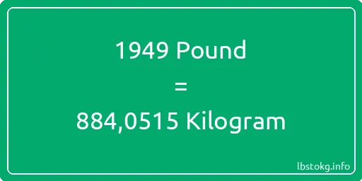 1949 Pound için Kilogram - 1949 Pound için Kilogram