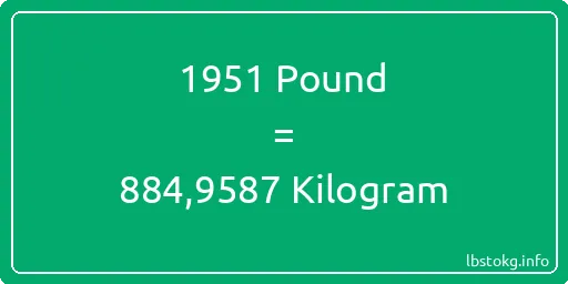 1951 Pound için Kilogram - 1951 Pound için Kilogram