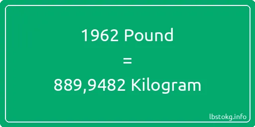 1962 Pound için Kilogram - 1962 Pound için Kilogram