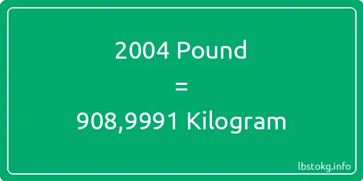 2004 Pound için Kilogram - 2004 Pound için Kilogram