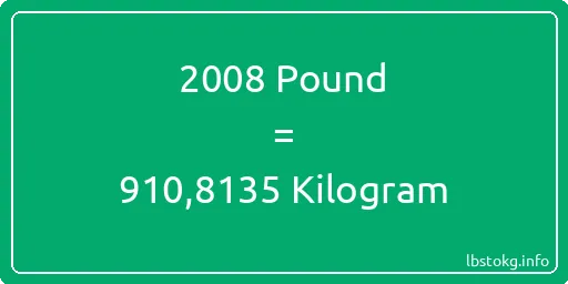 2008 Pound için Kilogram - 2008 Pound için Kilogram