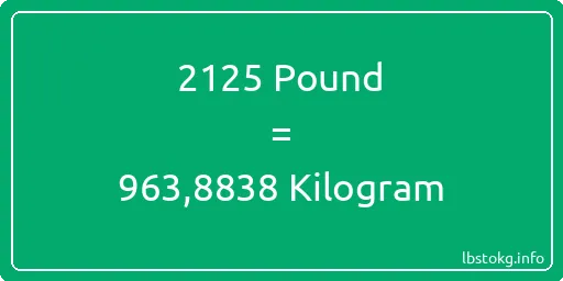 2125 Pound için Kilogram - 2125 Pound için Kilogram