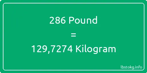 286 Pound için Kilogram - 286 Pound için Kilogram