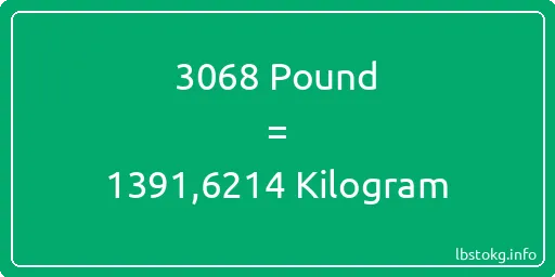 3068 Pound için Kilogram - 3068 Pound için Kilogram