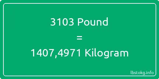 3103 Pound için Kilogram - 3103 Pound için Kilogram