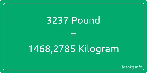 3237 Pound için Kilogram - 3237 Pound için Kilogram