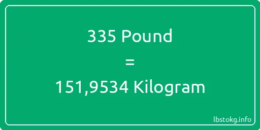 335 Pound için Kilogram - 335 Pound için Kilogram