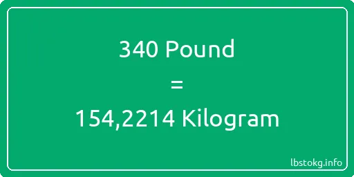 340 Pound için Kilogram - 340 Pound için Kilogram