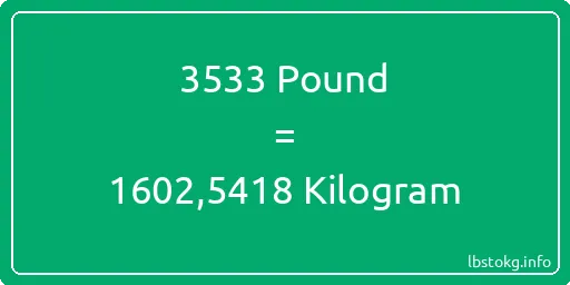 3533 Pound için Kilogram - 3533 Pound için Kilogram