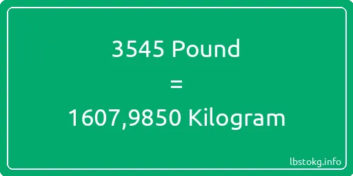 3545 Pound için Kilogram - 3545 Pound için Kilogram