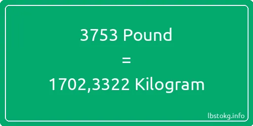 3753 Pound için Kilogram - 3753 Pound için Kilogram