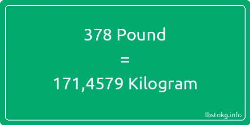 378 Pound için Kilogram - 378 Pound için Kilogram