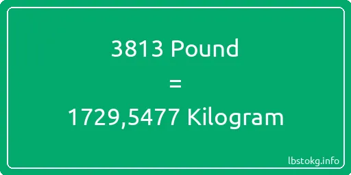 3813 Pound için Kilogram - 3813 Pound için Kilogram