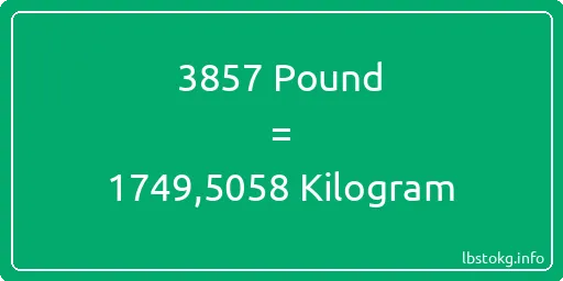 3857 Pound için Kilogram - 3857 Pound için Kilogram