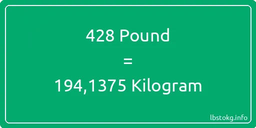 428 Pound için Kilogram - 428 Pound için Kilogram