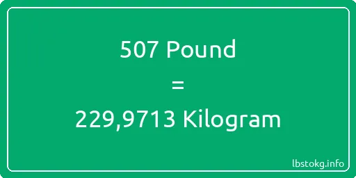 507 Pound için Kilogram - 507 Pound için Kilogram