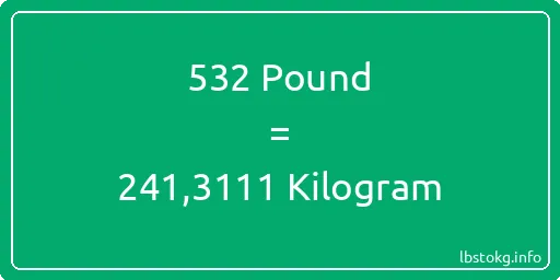 532 Pound için Kilogram - 532 Pound için Kilogram