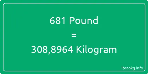 681 Pound için Kilogram - 681 Pound için Kilogram