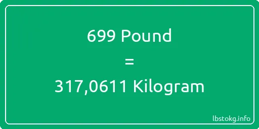 699 Pound için Kilogram - 699 Pound için Kilogram