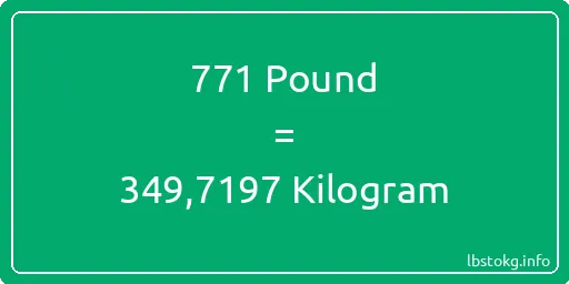 771 Pound için Kilogram - 771 Pound için Kilogram