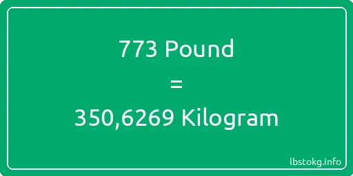 773 Pound için Kilogram - 773 Pound için Kilogram