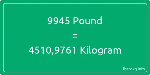 9945 Pound için Kilogram - 9945 Pound için Kilogram