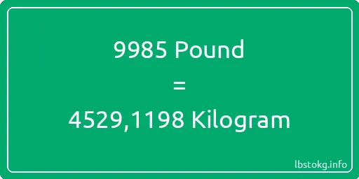 9985 Pound için Kilogram - 9985 Pound için Kilogram